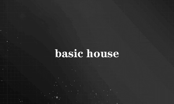 basic house